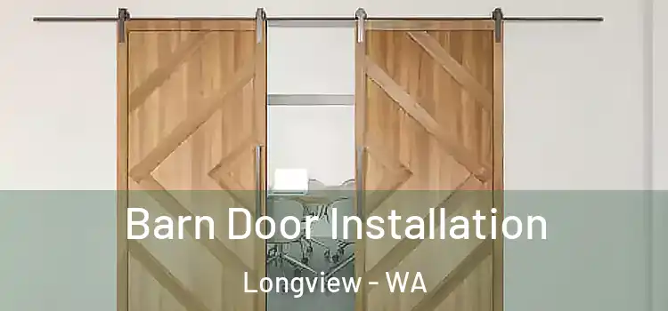 Barn Door Installation Longview - WA