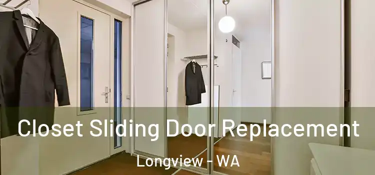 Closet Sliding Door Replacement Longview - WA