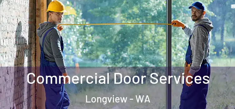 Commercial Door Services Longview - WA