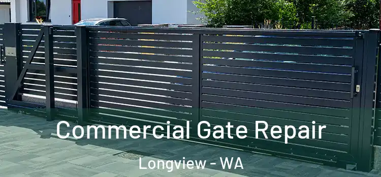 Commercial Gate Repair Longview - WA