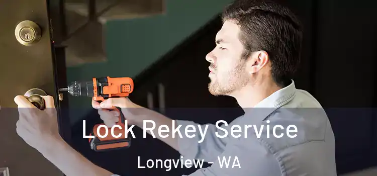 Lock Rekey Service Longview - WA