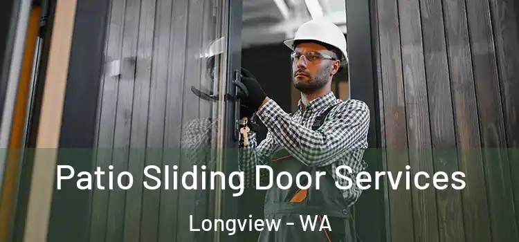 Patio Sliding Door Services Longview - WA