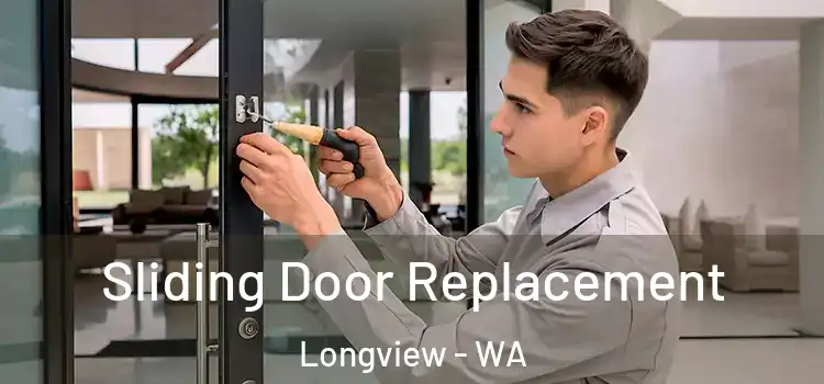 Sliding Door Replacement Longview - WA
