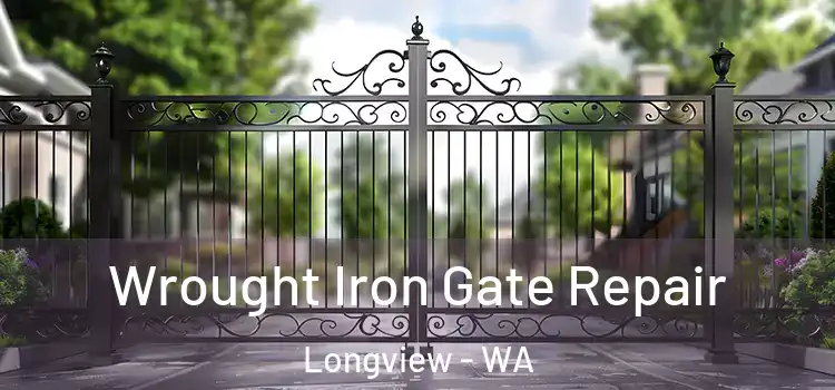 Wrought Iron Gate Repair Longview - WA